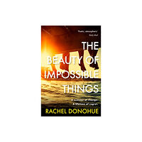 Atlantic Books The Beauty of Impossible Things (häftad, eng)