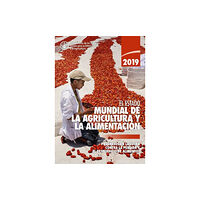 Food & Agriculture Organization of the United Nati The State of Food and Agriculture 2019 (Spanish Edition) (häftad, spa)