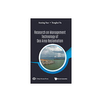 World Scientific Publishing Co Pte Ltd Research On Management Technology Of Sea Area Reclamation (inbunden, eng)