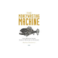 Central European University Press The Moneywasting Machine (inbunden, eng)