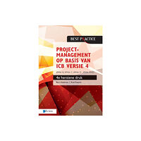 van Haren Publishing Projectmanagement op basis van ICB versie 4 - 4de herziene druk - IPMA B, IPMA C, IPMA-D , IPMA PMO (häftad, eng)