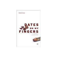 The american university in cairo press Dates on My Fingers (häftad, eng)