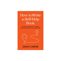 Practical Inspiration Publishing How to Write a Self-Help Book (häftad, eng)