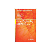 Springer Verlag, Singapore Control Engineering: MATLAB Exercises (inbunden, eng)