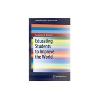 Springer Verlag, Singapore Educating Students to Improve the World (häftad, eng)