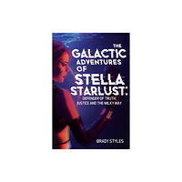 Olympia Publishers The Galactic Adventures of Stella Starlust: Defender of Truth, Justice and the Milky Way (häftad, eng)