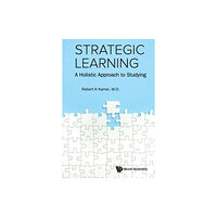 World Scientific Publishing Co Pte Ltd Strategic Learning: A Holistic Approach To Studying (häftad, eng)