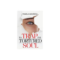 Olympia Publishers To Trap the Tortured Soul (häftad, eng)