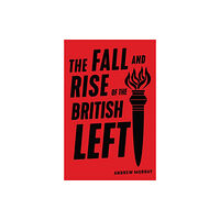 Verso Books The Fall and Rise of the British Left (häftad, eng)