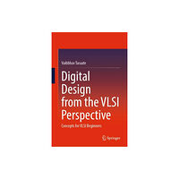 Springer Verlag, Singapore Digital Design from the VLSI Perspective (inbunden, eng)