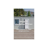 Berry Willis Shipping Container Homes (häftad, eng)