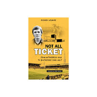 Pitch Publishing Ltd Not All Ticket (inbunden, eng)