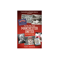 Pitch Publishing Ltd The Men Who Made Manchester United (inbunden, eng)