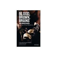 Pitch Publishing Ltd Blood, Brawn, Brains and Broken Noses (inbunden, eng)