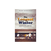 Pitch Publishing Ltd The Longest Winter (inbunden, eng)