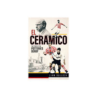 Pitch Publishing Ltd El Ceramico (inbunden, eng)