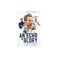 Pitch Publishing Ltd An Echo of Glory (inbunden, eng)