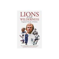 Pitch Publishing Ltd Lions in the Wilderness (inbunden, eng)