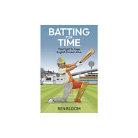 Pitch Publishing Ltd Batting For Time (inbunden, eng)