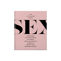 Headline Publishing Group The Little Book of Sex (inbunden, eng)