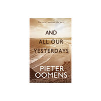 Cranthorpe Millner Publishers And All Our Yesterdays (häftad, eng)