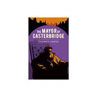 Arcturus publishing ltd The Mayor of Casterbridge (häftad, eng)