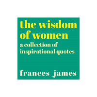 Arcturus publishing ltd The Wisdom of Women (häftad, eng)