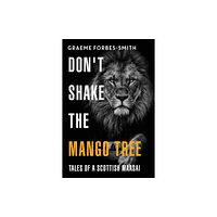 Olympia Publishers Don't Shake the Mango Tree - Tales of a Scottish Maasai (häftad, eng)