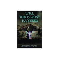 Olympia Publishers Well This is What Happened (häftad, eng)