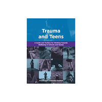 Pavilion Publishing and Media Ltd Trauma and Teens (häftad, eng)