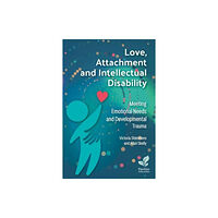 Pavilion Publishing and Media Ltd Love, Attachment and Intellectual Disability (häftad, eng)