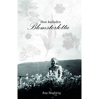 Åsa Hagberg Hon kallades Blomsterlotta (häftad)