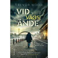 Trevor Wood Vid vägs ände (inbunden)