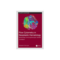 Taylor & francis ltd Flow Cytometry in Neoplastic Hematology (inbunden, eng)