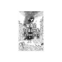 Austin Macauley Publishers War Trauma Chronicles (häftad, eng)