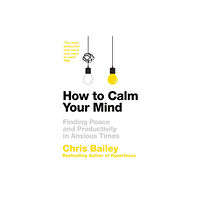 Pan Macmillan How to Calm Your Mind (häftad, eng)