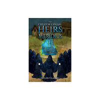 Austin Macauley Publishers The Creator's Vassal Heirs of Meridius (häftad, eng)