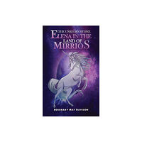 Austin Macauley Publishers The Unicorn Stone: Elena in the Land of Mirrios (häftad, eng)