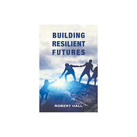 Austin Macauley Publishers Building Resilient Futures (häftad, eng)