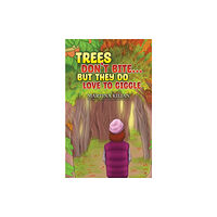 Austin Macauley Publishers Trees Don't Bite… But They Do Love to Giggle (häftad, eng)