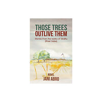 Austin Macauley Publishers Those Trees Outlive Them (häftad, eng)