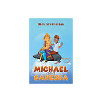 Austin Macauley Publishers Michael and Ganesha (häftad, eng)