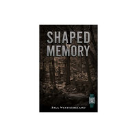 Austin Macauley Publishers Shaped by Memory (häftad, eng)