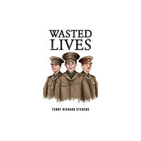 Austin Macauley Publishers Wasted Lives (häftad, eng)
