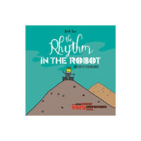 Austin Macauley Publishers The Rhythm in the Robot (häftad, eng)