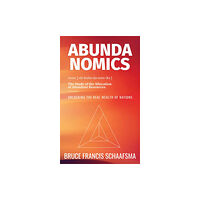 Austin Macauley Publishers Abundanomics – Unlocking the Real Wealth of Nations (häftad, eng)