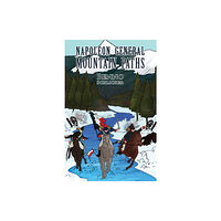 Austin Macauley Publishers Napoleon General: Mountain Paths (häftad, eng)