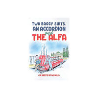 Austin Macauley Publishers Two Baggy Suits, an Accordion and the Alfa (häftad, eng)