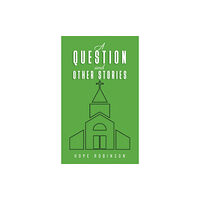 Austin Macauley Publishers A Question and Other Stories (häftad, eng)