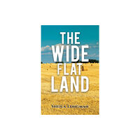 Austin Macauley Publishers The Wide, Flat Land (häftad, eng)